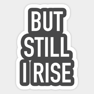 but still i rise Sticker